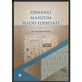 Osmanlı Manzum Hadis Edebiyatı - Mustafa Yüceer