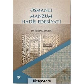 Osmanlı Manzum Hadis Edebiyatı - Mustafa Yüceer