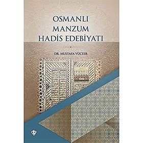Osmanlı Manzum Hadis Edebiyatı - Mustafa Yüceer