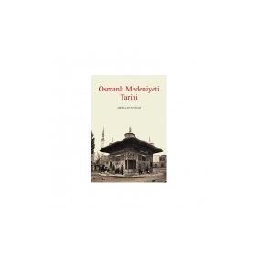 Osmanlı Medeniyeti Tarihi - Abdullah Saydam