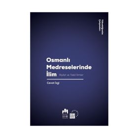 Osmanlı Medreselerinde İlim-Riyazi ve Tabii İlimler - Cevat İzgi