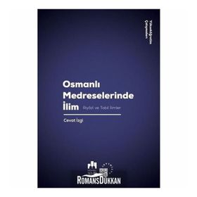 Osmanlı Medreselerinde İlim-Riyazi ve Tabii İlimler - Cevat İzgi