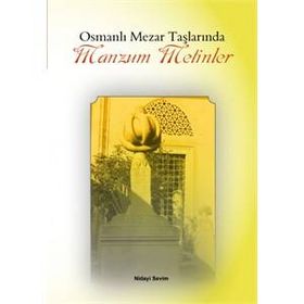 Osmanlı Mezar Taşlarında Manzum Metinler - Nidayi Sevim