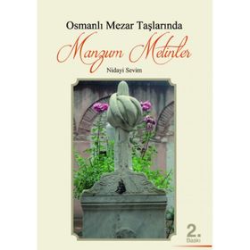 Osmanlı Mezar Taşlarında Manzum Metinler - Nidayi Sevim