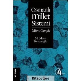 Osmanlı Millet Sistemi : Mit ve Gerçek - M. Macit Kenanoğlu