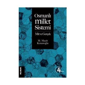 Osmanlı Millet Sistemi : Mit ve Gerçek - M. Macit Kenanoğlu