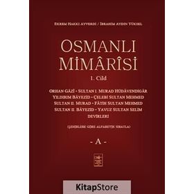 Osmanlı Mimarisi 1. Cilt - A - Ekrem Hakkı