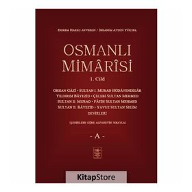Osmanlı Mimarisi 1. Cilt - A - Ekrem Hakkı