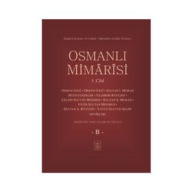 Osmanlı Mimarisi 3. Cilt (B) - Ekrem Hakkı Ayverdi