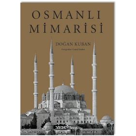 Osmanlı Mimarisi - Doğan Kuban