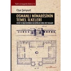 Osmanlı Mimarisinin Temel İlkeleri - Oya Şenyurt