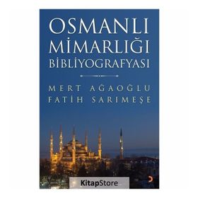 Osmanlı Mimarlığı Bibliyografyası - Mert Ağaoğlu