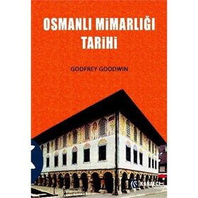 OSMANLI MİMARLIĞI TARIHI - GODFREY GOODWIN