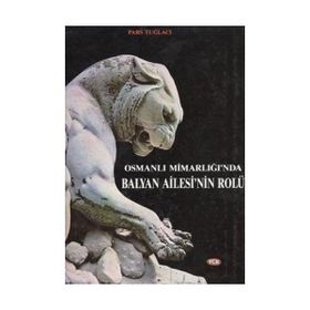 OSMANLI MİMARLIĞI'NDA BALYAN AILESI'NIN ROLÜ - PARS TUĞLACI