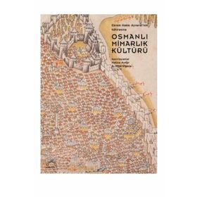 Osmanlı Mimarlık Kültürü - Hatice Aynur