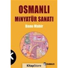 OSMANLI MİNYATÜR SANATI - BANU MAHIR