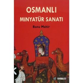 OSMANLI MİNYATÜR SANATI - BANU MAHIR