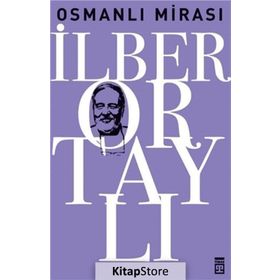 OSMANLI MİRASI - TAHA AKYOL;İLBER ORTAYLI
