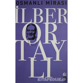 OSMANLI MİRASI - TAHA AKYOL;İLBER ORTAYLI