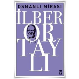 OSMANLI MİRASI - TAHA AKYOL;İLBER ORTAYLI