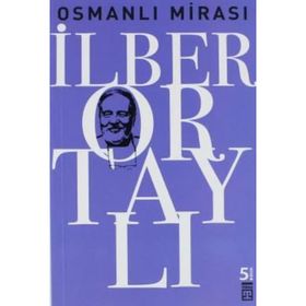 OSMANLI MİRASI - TAHA AKYOL;İLBER ORTAYLI