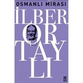 OSMANLI MİRASI - TAHA AKYOL;İLBER ORTAYLI