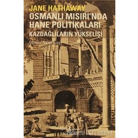 OSMANLI MISIR'INDA HANE POLITIKALAR - JANE HATHAWAY