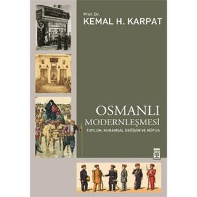 Osmanlı Modernleşmesi - Kemal H. Karpat
