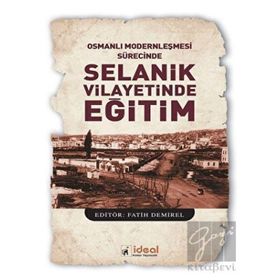 Osmanlı Modernleşmesi Sürecinde Selanik Vilayetinde Eğitim