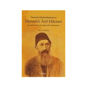 OSMANLI MODERNLEŞMESİ VE HERSEKLI ARIF HIKMET - RIDVAN ÖZDİNÇ