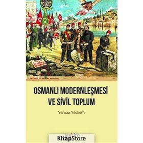 Osmanlı Modernleşmesi ve Sivil Toplum - Yılmaz Yıldırım