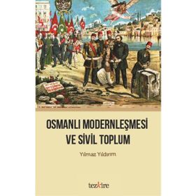 Osmanlı Modernleşmesi ve Sivil Toplum - Yılmaz Yıldırım