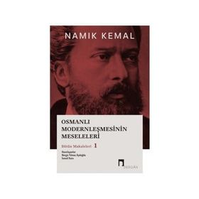 Osmanlı Modernleşmesinin Meseleleri - Namık Kemal