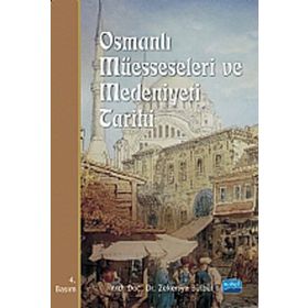 OSMANLI MÜESSESELERİ VE MEDENIYETI TARIHI - ZEKERIYA BÜLBÜL