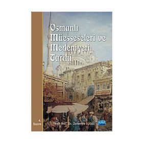 OSMANLI MÜESSESELERİ VE MEDENIYETI TARIHI - ZEKERIYA BÜLBÜL