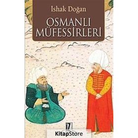 OSMANLI MÜFESSİRLERİ - İSHAK DOĞAN