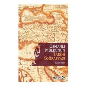 Osmanlı Mülkünün Tarihi Coğrafyası - Celal Nuri İleri
