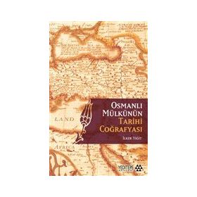 Osmanlı Mülkünün Tarihi Coğrafyası - Celal Nuri İleri