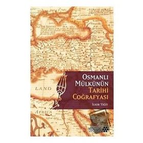 Osmanlı Mülkünün Tarihi Coğrafyası - Celal Nuri İleri