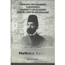 Osmanlı Mutasarrıfı Çapanoğlu Mahmut Celaleddin Celal Bey’in Hatıraları - Hakkı Acun Abdulkadir Dündar
