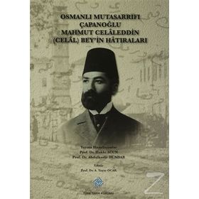 Osmanlı Mutasarrıfı Çapanoğlu Mahmut Celaleddin Celal Bey’in Hatıraları - Hakkı Acun Abdulkadir Dündar