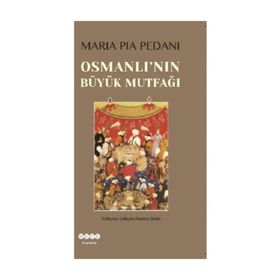 Osmanlı Mutfağı (Ciltli): Gelenekten Evrensele Uygulanabilir 150 Tarif