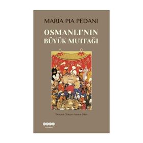 Osmanlı Mutfağı (Ciltli): Gelenekten Evrensele Uygulanabilir 150 Tarif