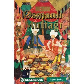 OSMANLI MUTFAĞI - TUĞRUL ŞAVKAY