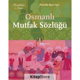 OSMANLI MUTFAK SÖZLÜĞÜ - PRISCILLA MARY IŞIN