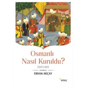 Osmanlı Nasıl Kuruldu? - Erhan Akçay