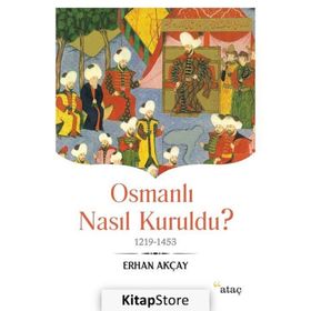 Osmanlı Nasıl Kuruldu? - Erhan Akçay