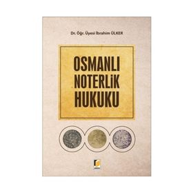 Osmanlı Noterlik Hukuku - İbrahim Ülker