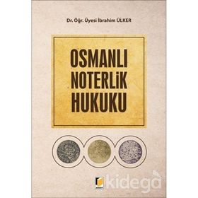Osmanlı Noterlik Hukuku - İbrahim Ülker