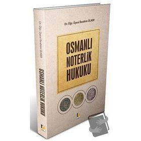 Osmanlı Noterlik Hukuku - İbrahim Ülker